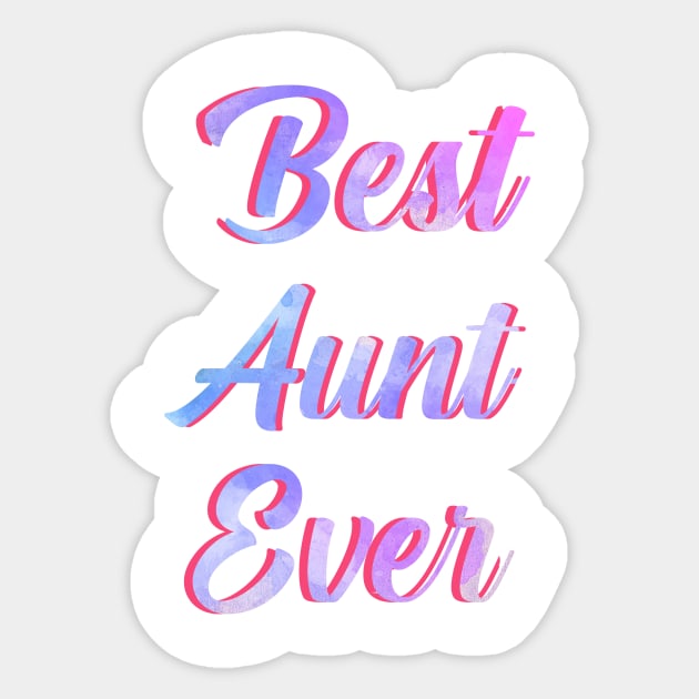 Best Aunt Ever Watercolor ,I Love My Aunt Sticker by Fersan